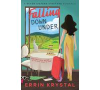 Falling Down Under: A Seven Sisters Vineyard Romance