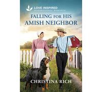 Falling for His Amish Neighbor An Uplifting Inspirational Romance - Christina Rich - Love Inspired - ebook (ePub) - Livre