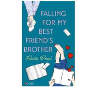 Falling For My Best Friend's Brother Ein Neujahrsroman - Fake Identity trifft auf echte Gefühle | Emotionale Slow Burn New Adult Romance - Felicitas Pomsel - Cove Story - ebook (ePub) - Livre