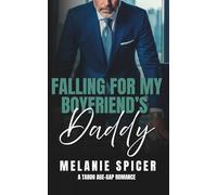 Falling for my Boyfriend's Daddy: A Taboo Age Gap Romance