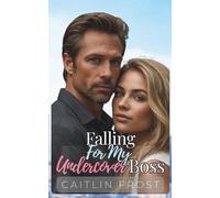 Falling For My Undercover Boss: A Hot, Secret Identity, Billionaire Office Romance
