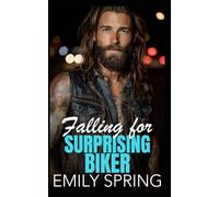 Falling for Surprising Biker: An Opposites Attract Bad Boy Romance