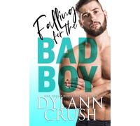 Falling for the Bad Boy: An Enemies to Lovers Romance