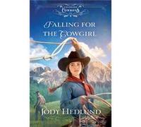 Falling for the Cowgirl by Jody Hedlund Jody Hedlund (Auteur)