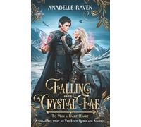 Falling for the Crystal Fae: A Villainous Twist on the Snow Queen and Aladdin (To Win a Dark Heart)