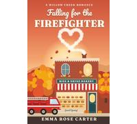 Falling for the Firefighter: a cheerful new bakery owner keeps setting off her smoke alarm, and the brooding fire captain keeps showing up