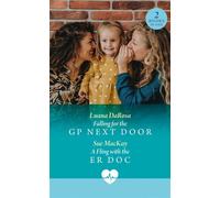 Falling For The Gp Next Door / A Fling With The Er Doc: Falling for the GP Next Door / A Fling with the ER Doc (Mills & Boon Medical) - Sue MacKay - Mills & Boon Medical - ebook (ePub) - Livre