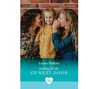 Falling For The Gp Next Door (Mills & Boon Medical) - Luana DaRosa - Mills & Boon Medical - ebook (ePub) - Livre