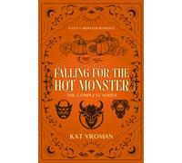 Falling for the Hot Monster: The Complete Series: A Gen X Monster Romance