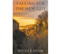 Falling for the New Guy - Nicole Helm - Draft2Digital - Livre en Anglais Nicole HelmNicole Helm (Auteur)