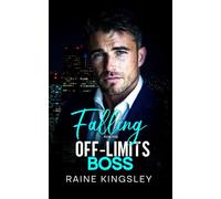 Falling for the Off-Limits Boss: A Second Chance Billionaire Romance