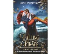 Falling For the Pirate: A Little Mermaid and Peter Pan retelling with a twist