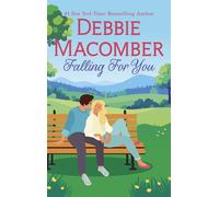 Falling for You A Heartwarming Small Town Romance - Debbie Macomber - Harlequin Special Releases - ebook (ePub) - Livre