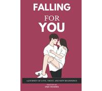 Falling For You: A Journey Of Love, Trust, And New Beginnings