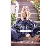 Falling for You by Becky Wade Inconnu (Auteur)