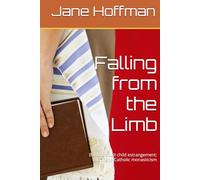 Falling from the Limb: Battling adult child estrangement; turning to Catholic monasticism