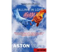 FALLING IN LOVE AGAIN: The art of loving in the digital age with its essential hacks for navigating modern romance for all lovers
