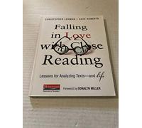 Falling in Love With Close Reading: Lessons for Analyzing Texts - and Life