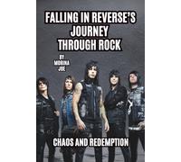 FALLING IN REVERSE'S JOURNEY THROUGH ROCK: CHAOS AND REDEMPTION