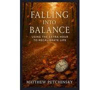 Falling Into Balance: Using the Extra Hour to Recalibrate Life