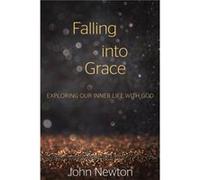 Falling into Grace by John Newton John Newton (Auteur)