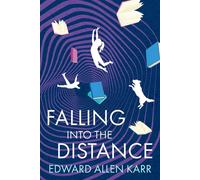 Falling into the Distance - Edward Allen Karr - Lakeside Letters, LLC - ebook (ePub) - Livre