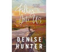 Falling Into Us A heartwarming, low-spice contemporary romance - HUNTER DENISE - Thomas nelson - ebook (ePub) - Livre