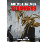 Falling Leaves on Strangers: A Selection of Poems