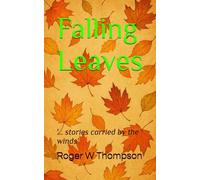 Falling Leaves: Stories carried by the winds