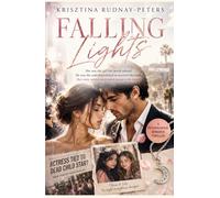 Falling Lights: A Psychological Romance Thriller About Hollywood Secrets, Obsession, and a Love Story Built on Lies