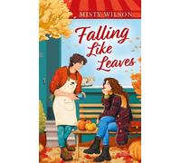 Falling Like Leaves Zuckersüße Second-Chance-Romance in charmantem Kleinstadt-Setting | Für Fans von »Gilmore Girls« und »Meet Me in Autumn« - Wilson Misty - Dragonfly - ebook (ePub) - Livre