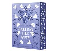 Falling Like Snow: Die neue große Enemies-to-Lovers-Romance der Autorin von "The Tearsmith"