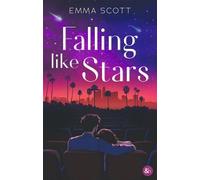 Falling Like Stars Deux âmes blessées, une seconde chance pour aimer. - Emma Scott - Harpercollins - broché - Roman