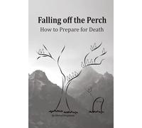 Falling off the Perch: How to Prepare for Death
