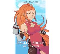 Falling Short of Heaven: Volume 1