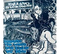 Falling Sickness - Because The World [Import]