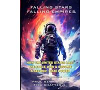 Falling Stars - Falling Empires: A Semi-Fictional Story On How Hypervelocity Weapons From Space Destroyed The American Empire