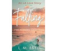 Falling: The Missing Chapters: Book Two (An La Love Story)