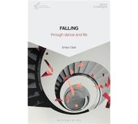 Falling Through Dance and Life by Dr Emilyn Claid Claid, Dr Emilyn (Independent scholar, UK) (Auteur)