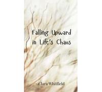Falling Upward In Life's Chaos