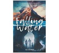 Falling Water: A Dystopian Climate Change Novel