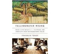 Fallingwater Rising Franklin Toker (Auteur)