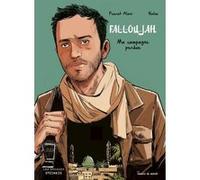 Falloujah - Ma campagne perdue Feurat Alani (Auteur), Halim Mahmoudi (Illustration)
