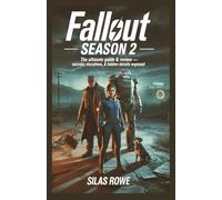 Fallout Season 2: The Ultimate Guide & Review - Secrets, Storylines, & Hidden Details Exposed