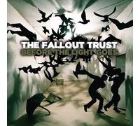 Fallout Trust, the - Before The Light Goes [Import]