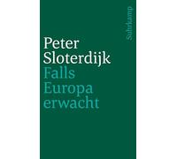 Falls Europa erwacht: Gedanken zum Programm einer Weltmacht am Ende des Zeitalters ihrer politischen Absence