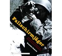 Fallschirmjager: Portraits of German Paratroops in Combat