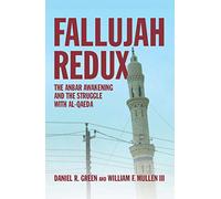 Fallujah Redux: The Anbar Awakening and the Struggle With Al-Qaeda