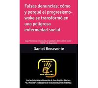Falsas denuncias: cómo y porqué el progresismo-woke se transformó en una peligrosa enfermedad social: Saga "Bomberos emocionales, el paradigma del Equilibrio Social" . PARTE 1: El diagnóstico