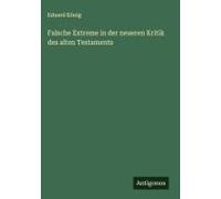 Falsche Extreme In Der Neueren Kritik Des Alten Testaments